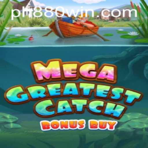 Discover MegaGreatestCatchBonusBuy: The Ultimate Gaming Experience